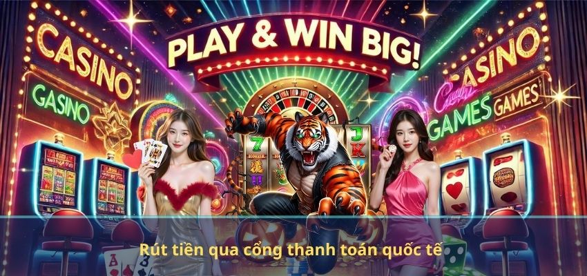 RÚT TIỀN NEW88 Rút tiền qua cổng thanh toán quốc tế